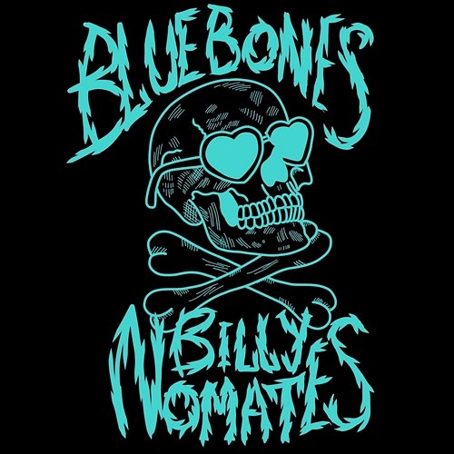 Blue Bones Billy Nomates
