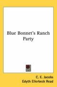 Blue Bonnet's Ranch Party Jacobs C. E., Read Edyth Ellerbeck