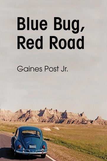 Blue Bug, Red Road Post Gaines Jr.