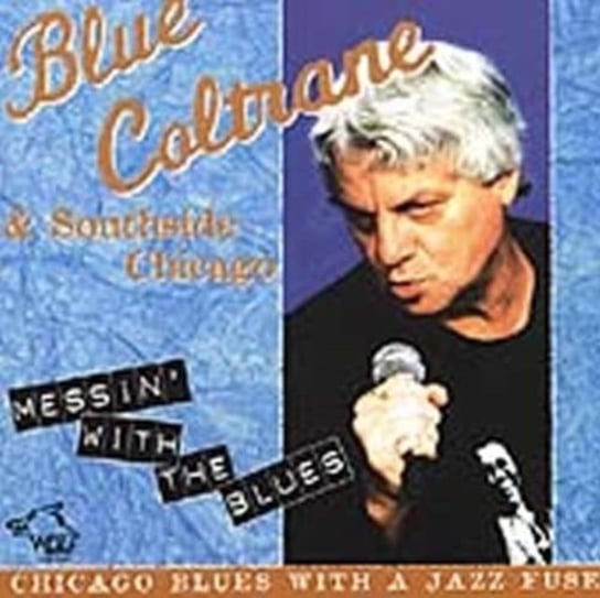 BLUE COL MESSIN WITH Blue Coltrane