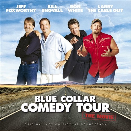 Blue Collar Comedy Tour: The Movie Original Motion Picture Soundtrack Various Artists