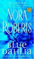 Blue Dahlia: In the Garden Trilogy Roberts Nora
