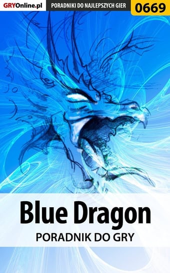 Blue Dragon - poradnik do gry Gonciarz Krzysztof Lordareon