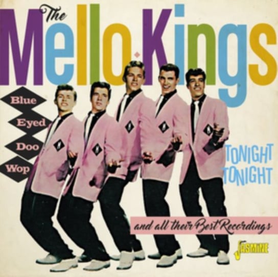 Blue Eyed Doo Wop/tonight, Tonight and All Thier Best Recordings The Mello-Kings