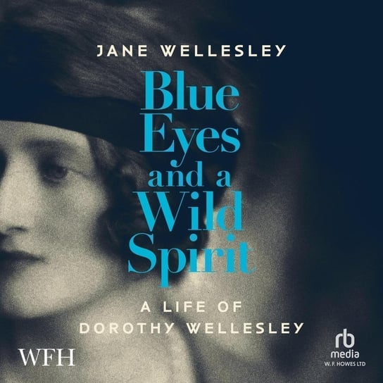 Blue Eyes and a Wild Spirit - audiobook Jane Wellesley