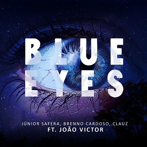Blue Eyes Júnior Safera, Brenno Cardoso, Clauz feat. João Victor