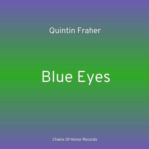 Blue Eyes Quintin Fraher