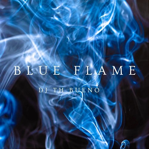 Blue Flame DJ TH BUENO