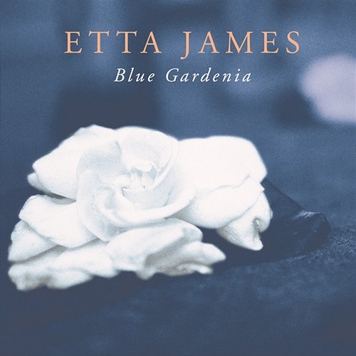Blue Gardenia Etta James