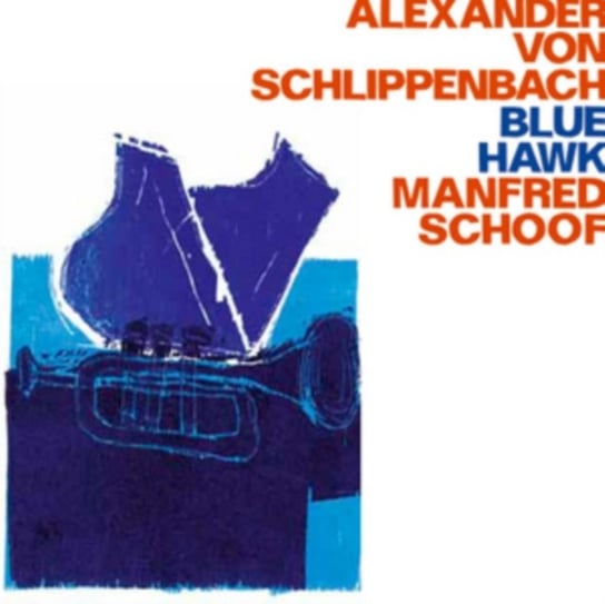 Blue Hawk Von Schlippenbach Alexander, Schoof Manfred