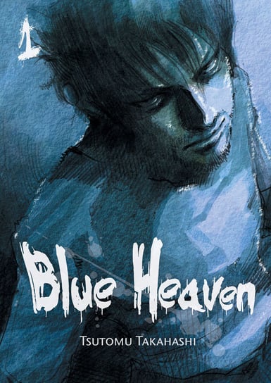 Blue Heaven. Tom 1 Takahashi Tsutomu