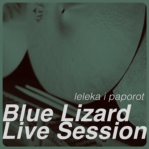 Blue Lizzard Leleka i Paporot