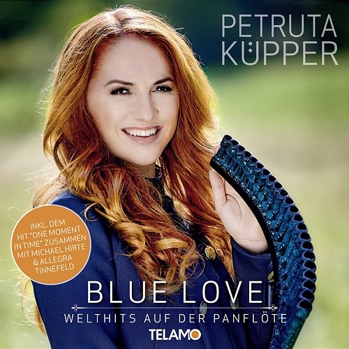 Blue Love: Welthits auf der Panflöte Petruta Küpper