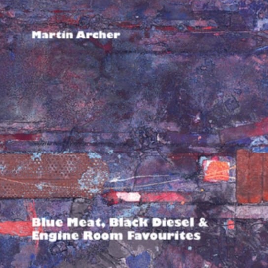 Blue Meat, Black Diesel & Engine Room Favourites Archer Martin