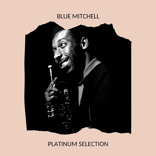 Blue Mitchell - Platinum Selection Blue Mitchell