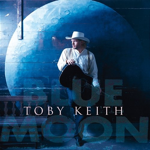 Blue Moon Toby Keith