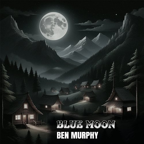 Blue Moon Ben Murphy