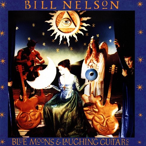 Blue Moons And Laughing Guitars Bill Nelson