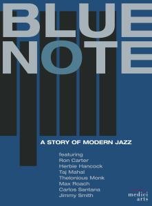 Blue Note:  A Story of Modern Jazz Carter Ron, Hancock Herbie, Taj Mahal, Monk Thelonious, Roach Max, Santana Carlos, Smith Jimmy