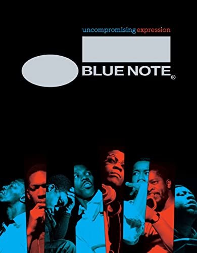 Blue Note: Uncompromising Expression: The Finest in Jazz Since 1939 Havers Richard