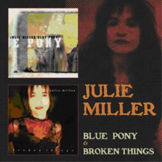 Blue Pony / Broken Things Miller Julie