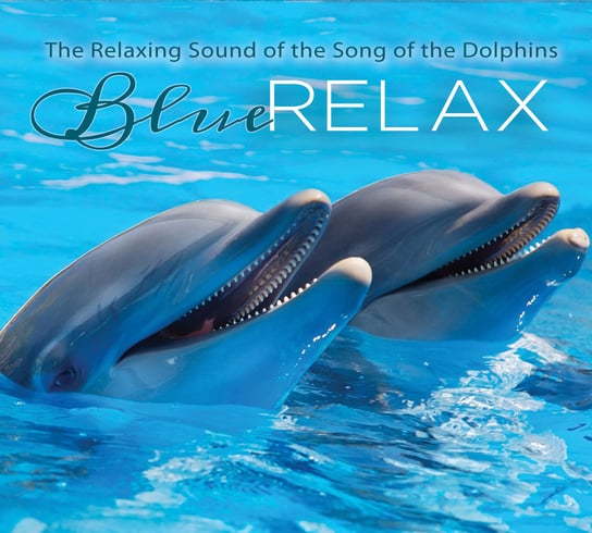 Blue Relax: The Relaxing Sound Of The Song Of The Dolphins Witchcraft Alex