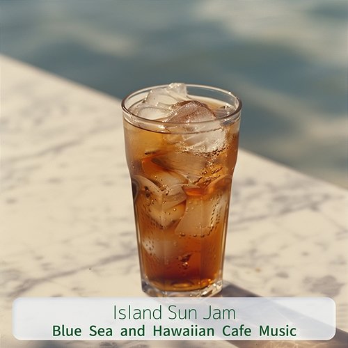 Blue Sea and Hawaiian Cafe Music Island Sun Jam