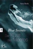 Blue Secrets 01 - Der Kuss des Meeres Banks Anna