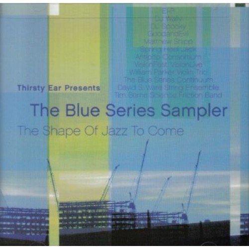 Blue Series Sampler: Shape Of Jazz To Come Various Artists