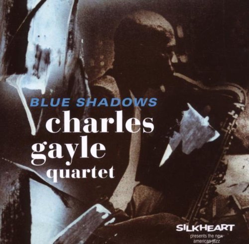 Blue Shadows Charles Gayle Quartet