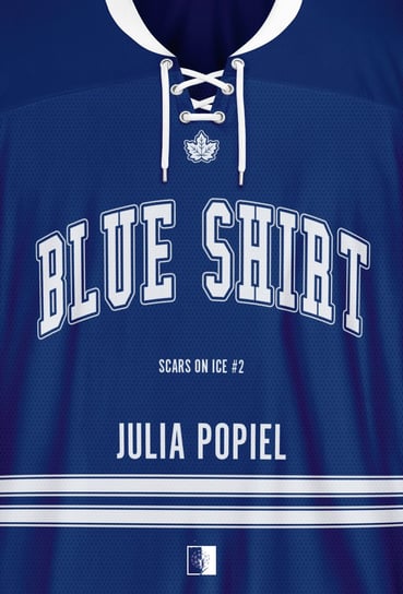 Blue Shirt. Scars on Ice. Tom 2 Popiel Julia