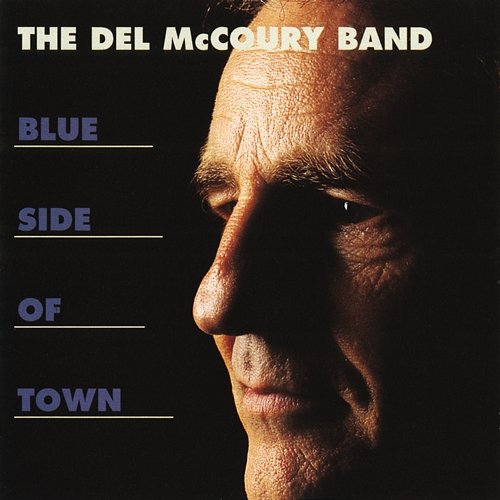 Blue Side Of Town The Del McCoury Band