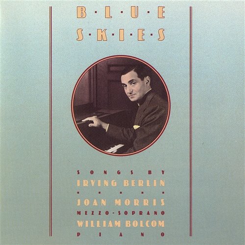 Blue Skies - Songs Of Irving Berlin Joan Morris, William Bolcom