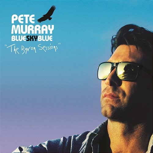 Blue Sky Blue (The Byron Sessions) Pete Murray
