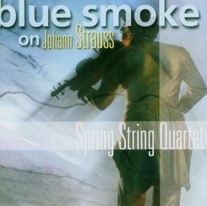 Blue Smoke on Johann Stra Spring String Quartet