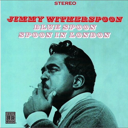 Blue Spoon/Spoon In London Jimmy Witherspoon