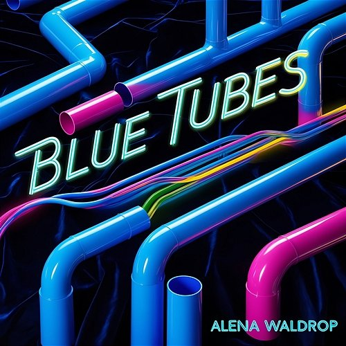 Blue Tubes Alena Waldrop