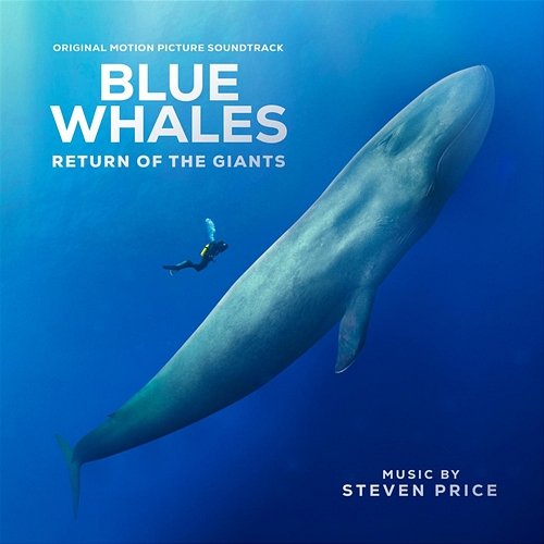 Blue Whales - Return of the Giants (Original Motion Picture Soundtrack) Steven Price