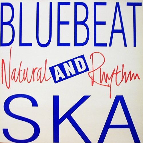 Bluebeat And Ska Natural Rhythm