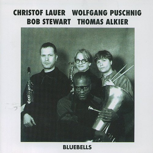 Bluebells Christof Lauer, Wolfgang Puschnig, Bob Stewart, Thomas Alkier