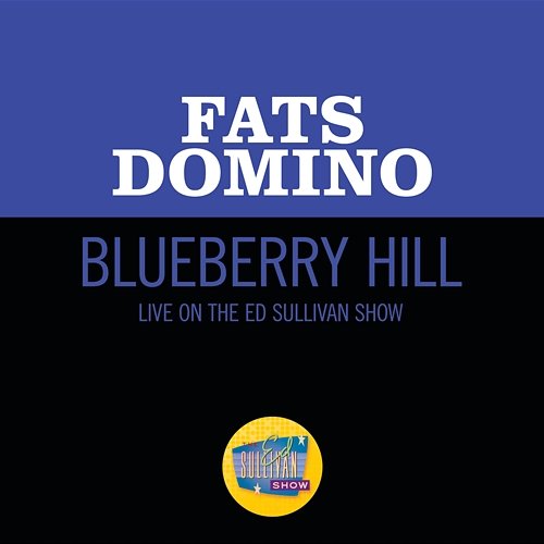 Blueberry Hill Fats Domino