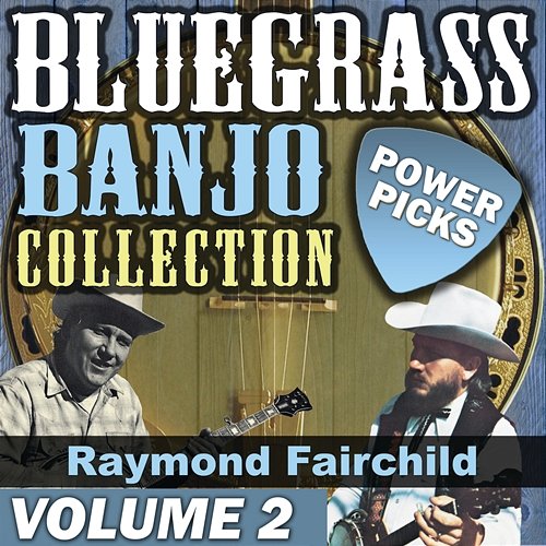 Bluegrass Banjo Collection: Power Picks Raymond Fairchild