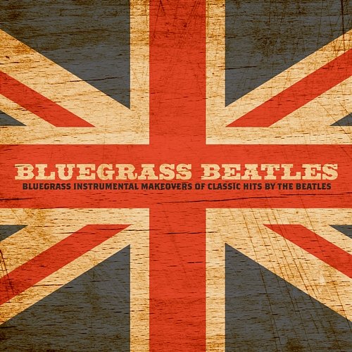 Bluegrass Beatles: Bluegrass Instrumental Makeovers Of Classic Hits By The Beatles Craig Duncan