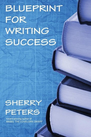 Blueprint for Writing Success Peters Sherry