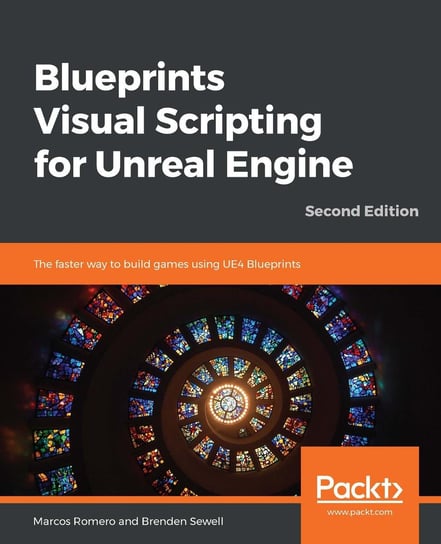 Blueprints Visual Scripting for Unreal Engine Marcos Romero, Brenden Sewell