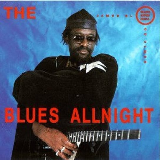 Blues Allnight The James Blood Ulmer Blues Experience