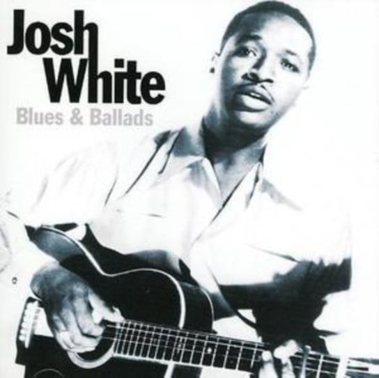 Blues And Ballads Josh White