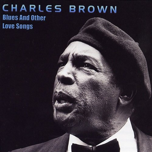 Blues And Other Love Songs Charles Brown