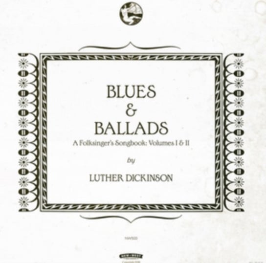Blues & Ballads (A Folksingers Songbook). Volume I & II Dickinson Luther