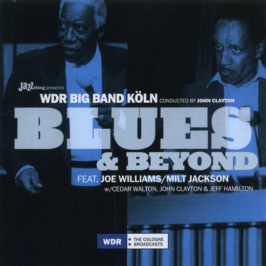Blues & Beyond The WDR Big Band, Williams Joe, Jackson Milt